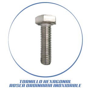 TORNILLO HEXAGONAL ROSCA ORDINARIA INOXIDABLE