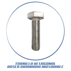 TORNILLO HEXAGONAL ROSCA ORDINARIA INOXIDABLE
